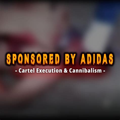 Patrocinado por Adidas (Canibalismo) .